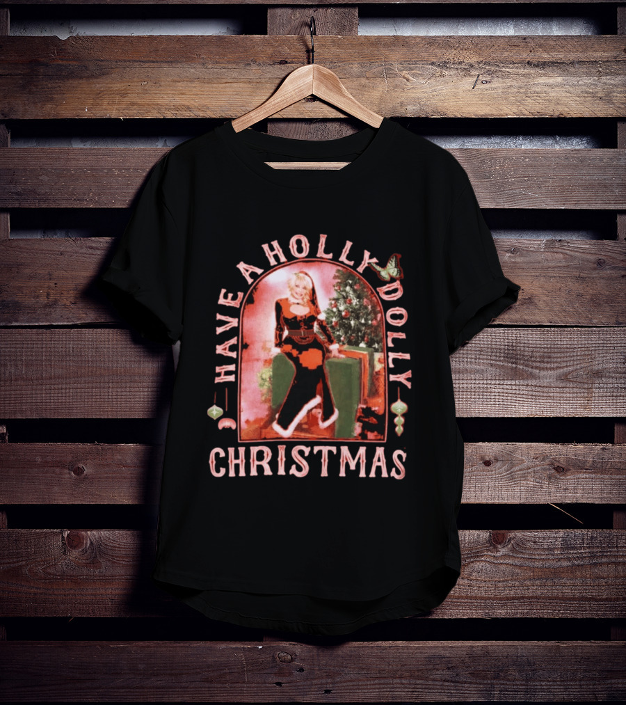 Have A Holly Dolly Christmas Ornament Festive T-Shirt