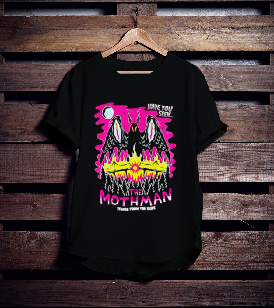 Have You Seen The Mothman Terror From The Skies Moon Eyes Wings Flame T-Shirt