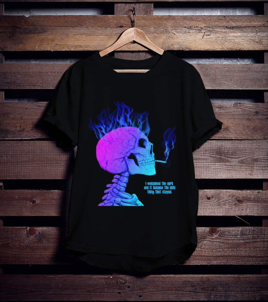 I Welcomed The Dark And It Became The Only Thing That Stayed Skull Smoking Blue Fire Hair T-Shirt