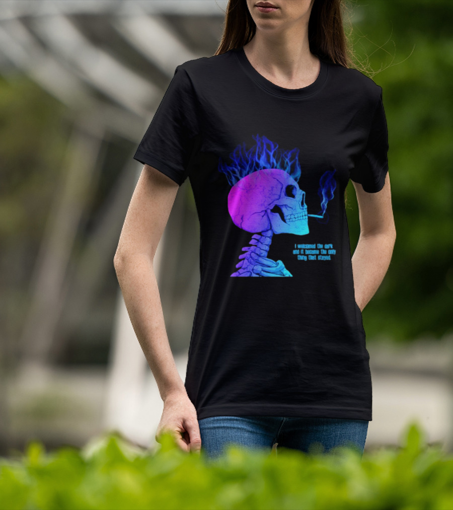 I Welcomed The Dark And It Became The Only Thing That Stayed Skull Smoking Blue Fire Hair T-Shirt