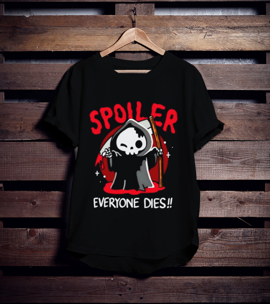 Spoiler Everyone Dies Grim Reaper Halloween Humor T-Shirt