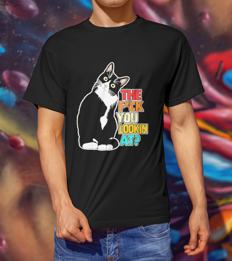 The F*ck You Lookin At Cat T-Shirt