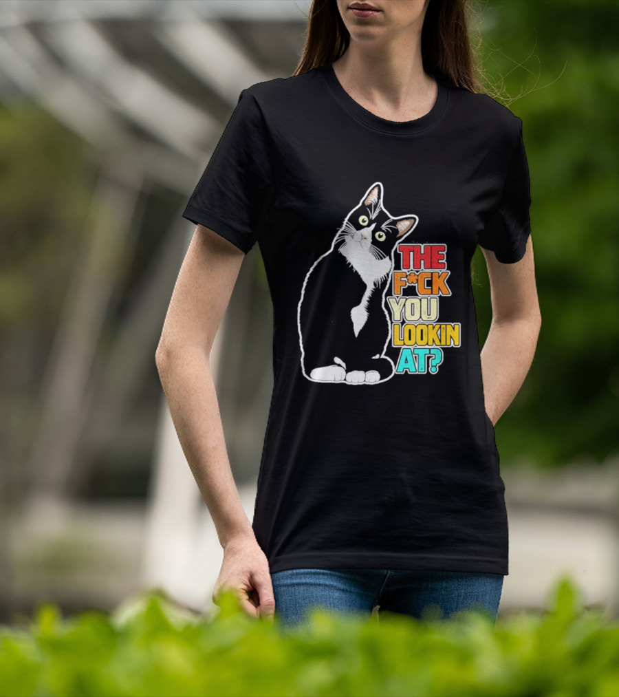 The F*ck You Lookin At Cat T-Shirt