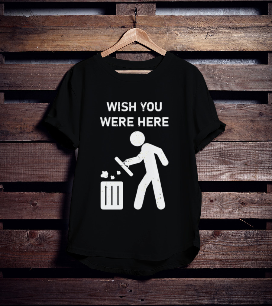 Wish You Were Here Trash Can Garbage Stick Figure T-Shirt