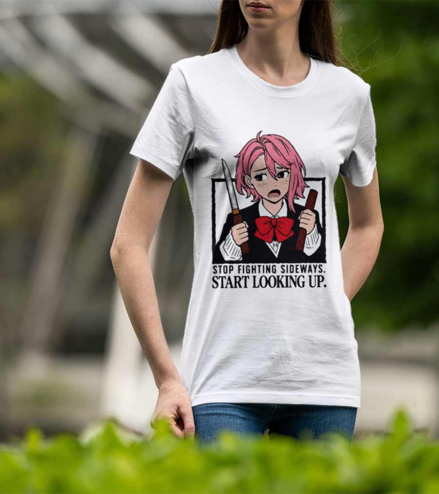 Aira Shiratori Anime Stop Fighting Sideways Start Looking Up T-Shirt