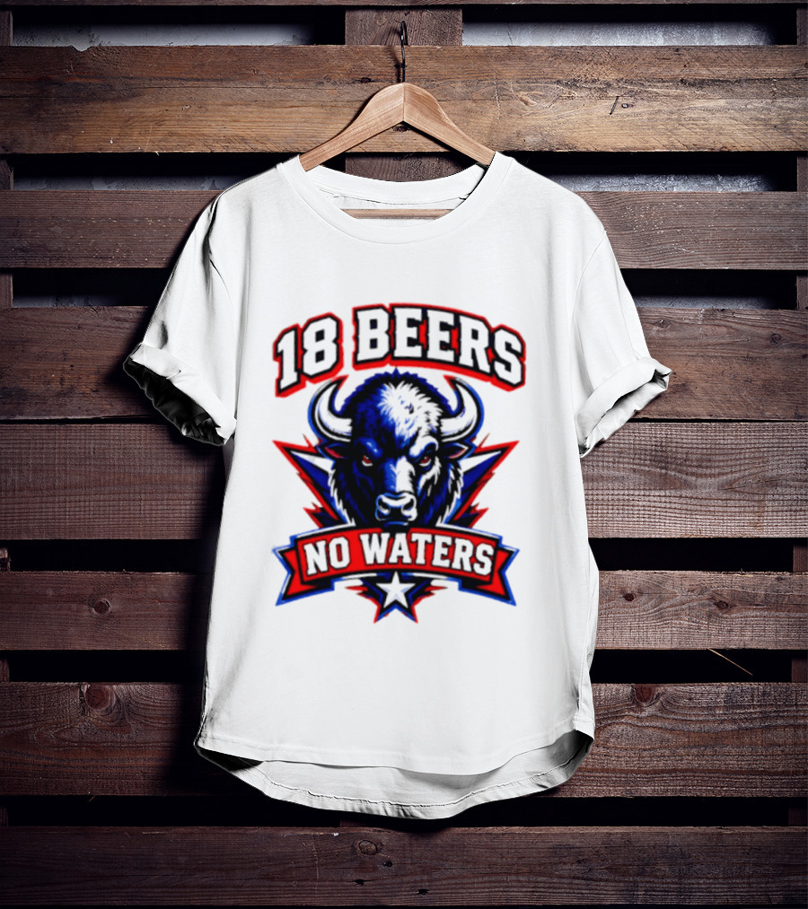 Buffalo Bison 18 Beers No Waters T-Shirt