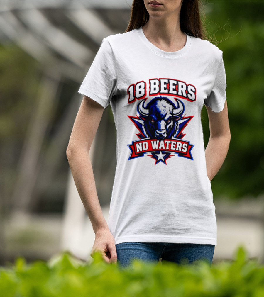 Buffalo Bison 18 Beers No Waters T-Shirt