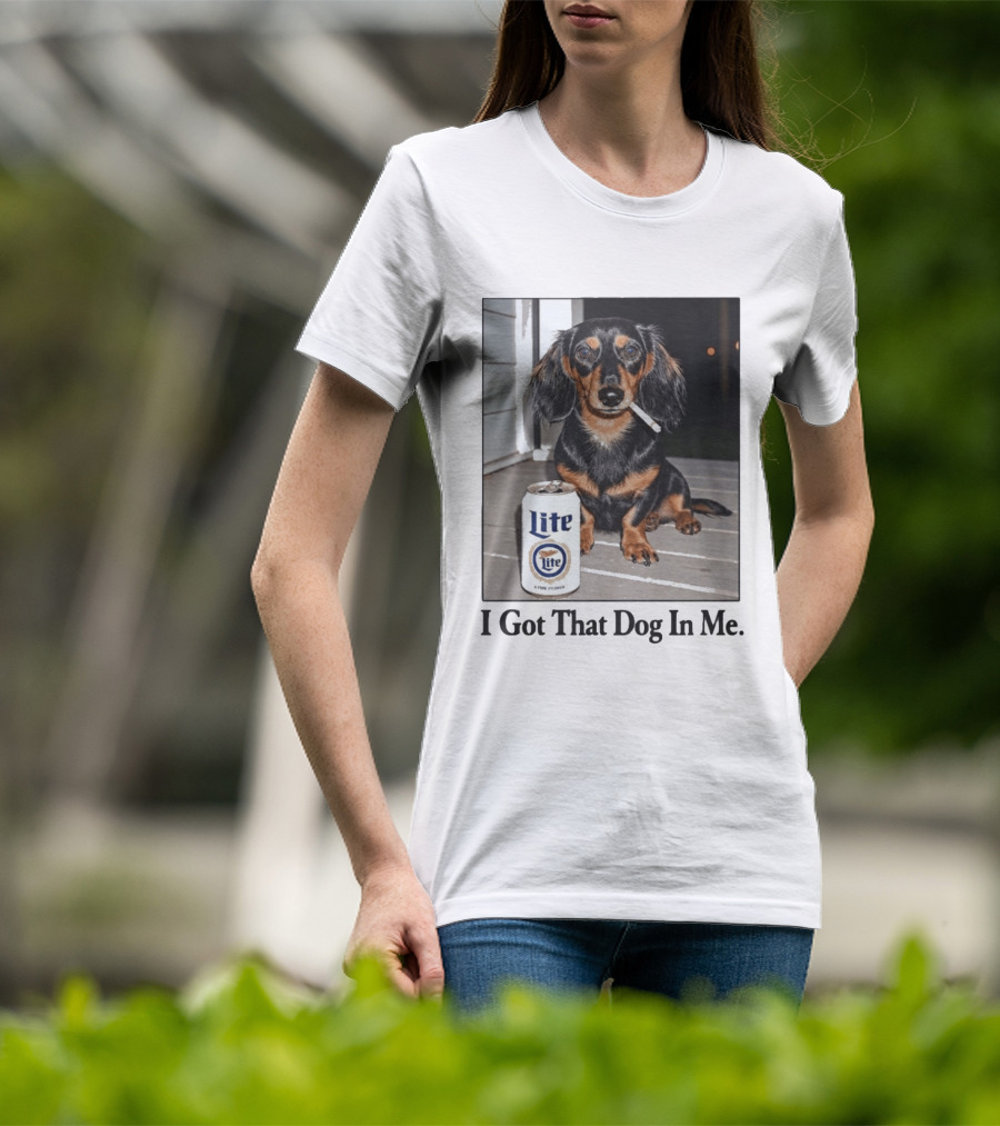 Miller Lite Dachshund I Got That Dog In Me T-Shirt