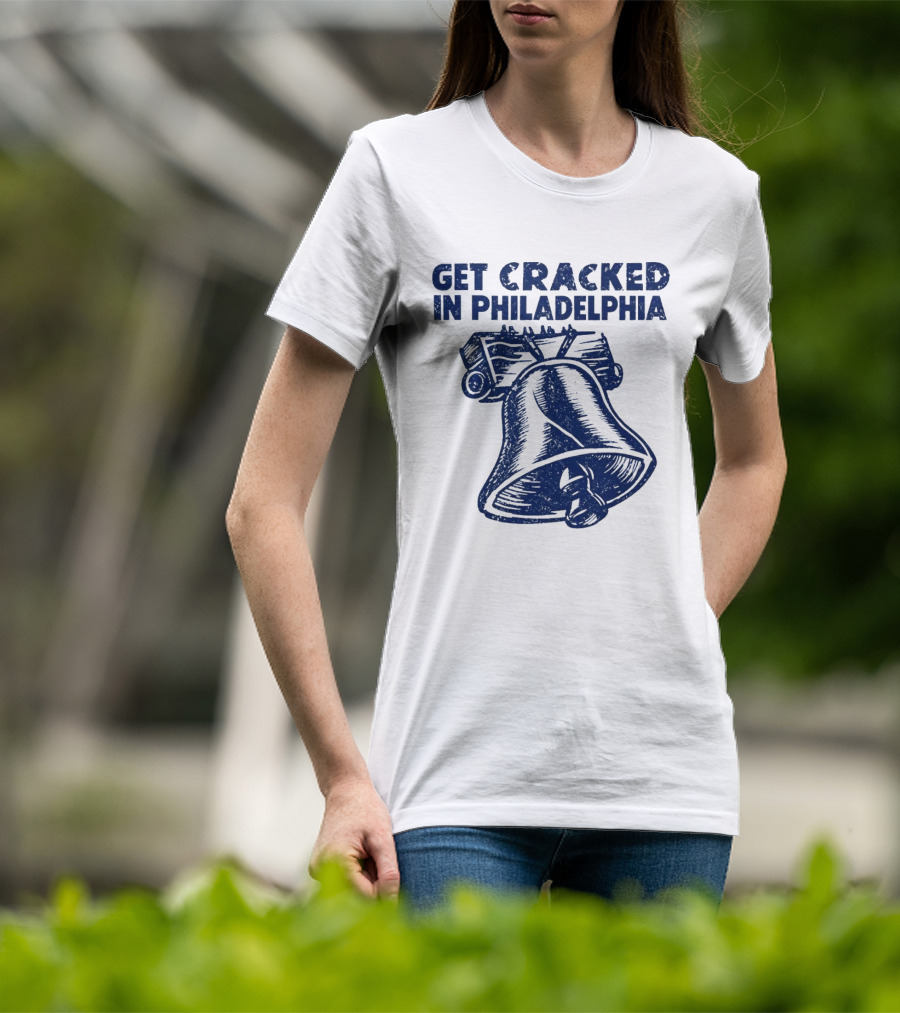 Get Cracked In Philadelphia Liberty Bell T-Shirt