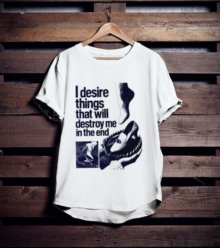I Desire Things That Will Destroy Me In The End Alligator Ballet Pointe T-Shirt