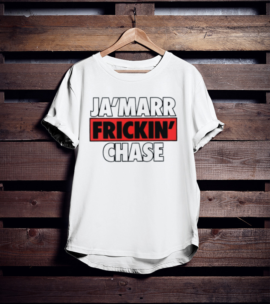 Ja'Marr Frickin' Chase Cincinnati Bengals Fan T-Shirt