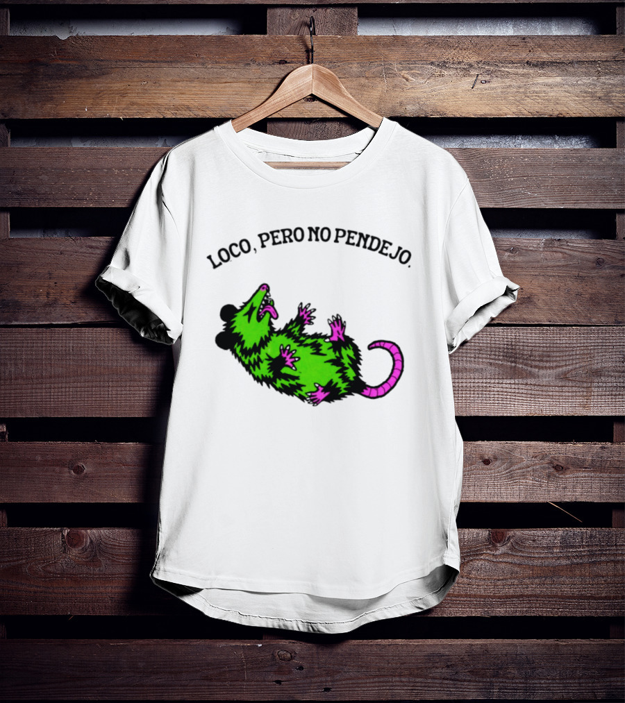 Loco Pero No Pendejo Opossum Possum Neon Green And Purple T-Shirt