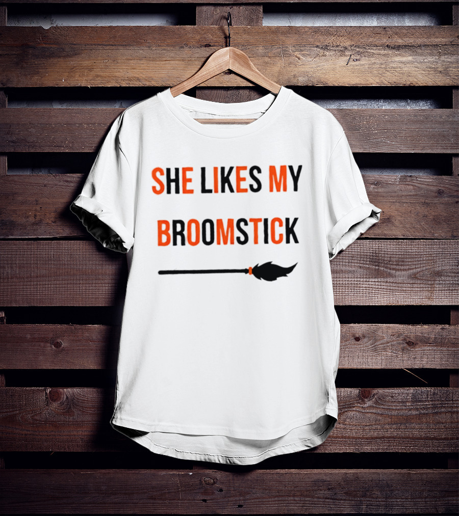 She Likes My Broomstick Halloween Witch Broom T-Shirt