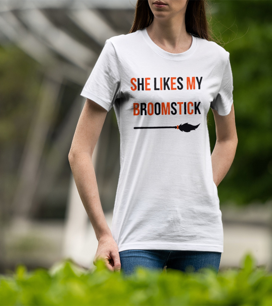 She Likes My Broomstick Halloween Witch Broom T-Shirt