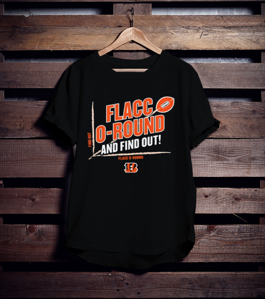 Flacco O Round And Find Out Cincinnati Bengals Football 13 T-Shirt