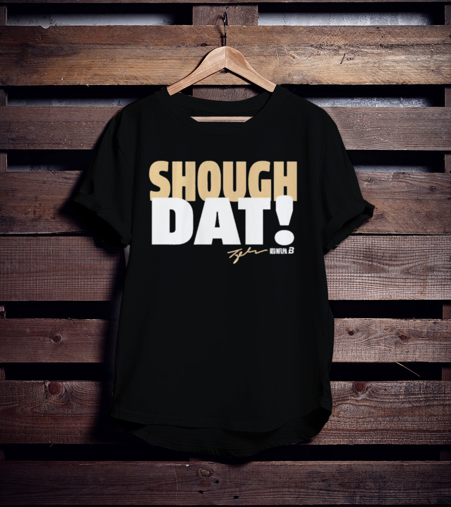 Shough Dat Tyler Shough New Orleans NFLPA T-Shirt