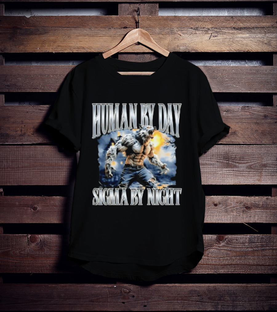 Human By Day Sigma By Night Werewolf Transformation T-Shirt