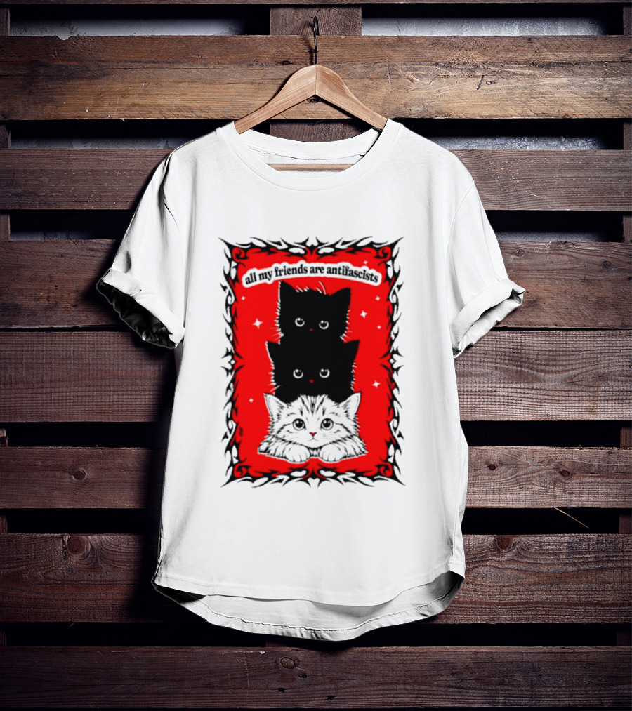 All My Friends Are Antifascist Kittens Cat T-Shirt