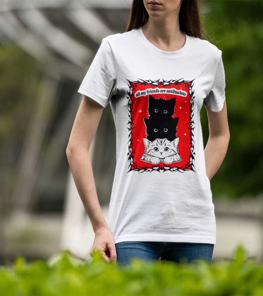 All My Friends Are Antifascist Kittens Cat T-Shirt