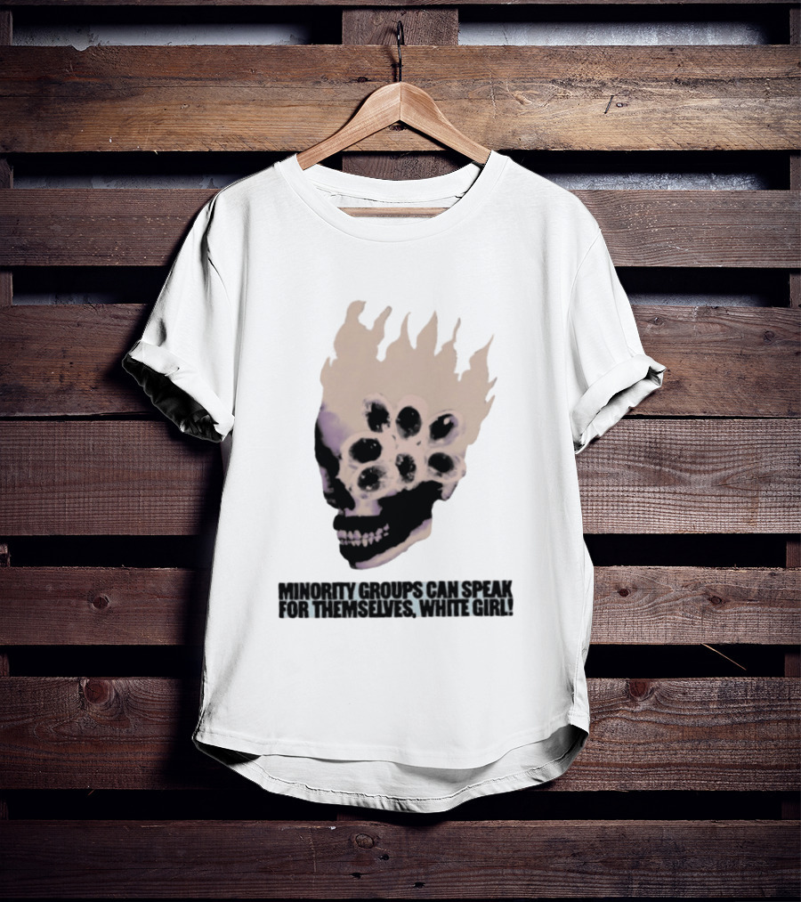 Minority Groups Can Speak For Themselves White Girl Flaming Skull T-Shirt