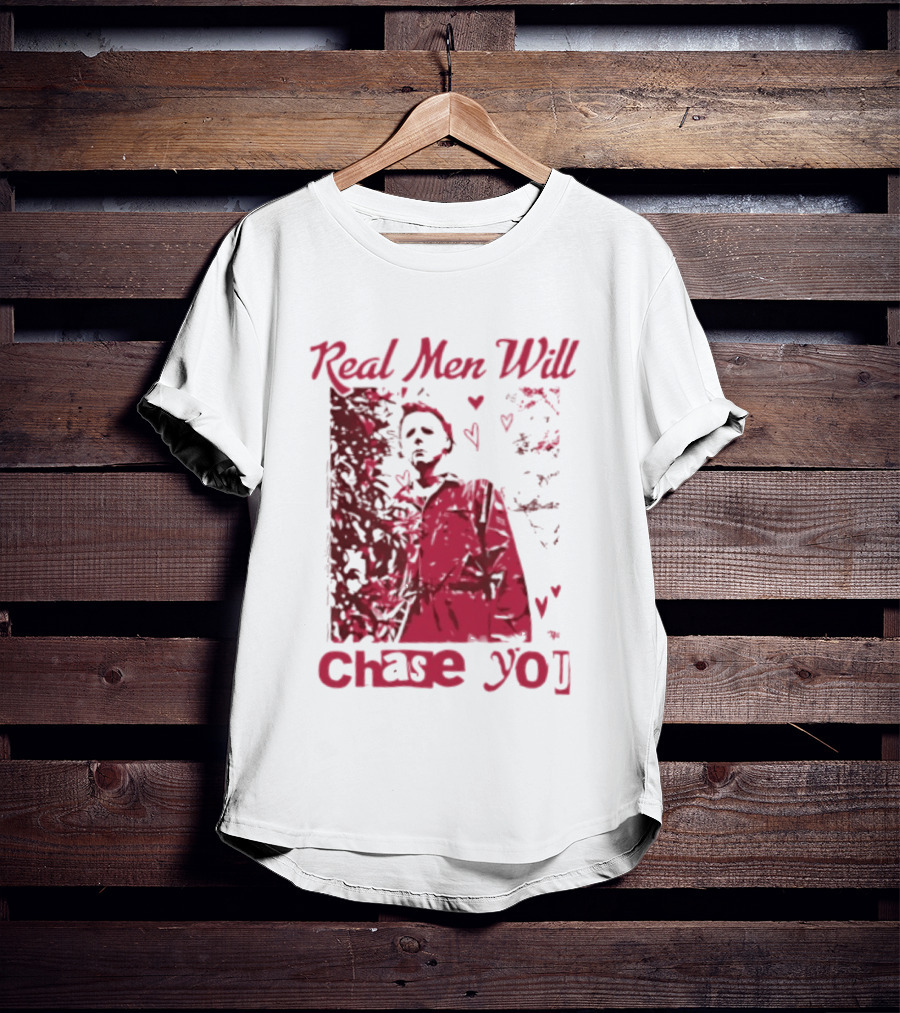 Real Men Will Chase You Michael Myers Halloween Hearts T-Shirt