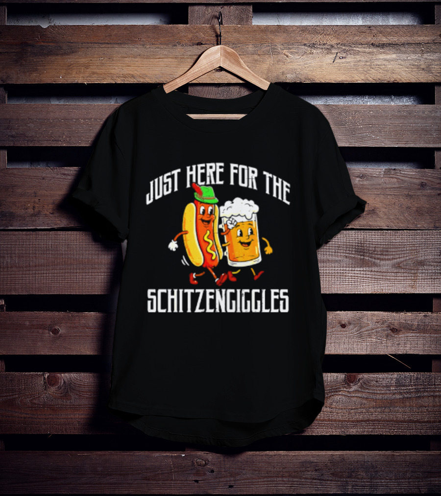 Just Here For The Schitzengiggles Hot Dog And Beer Fun T-Shirt