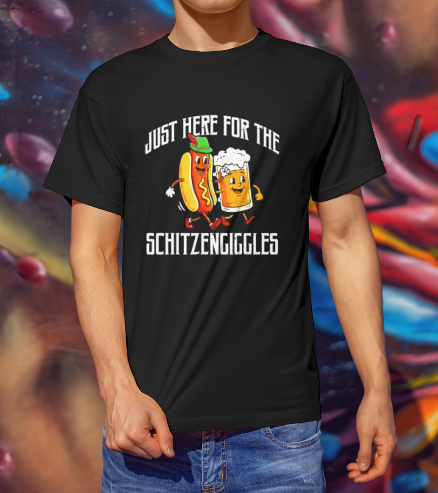 Just Here For The Schitzengiggles Hot Dog And Beer Fun T-Shirt