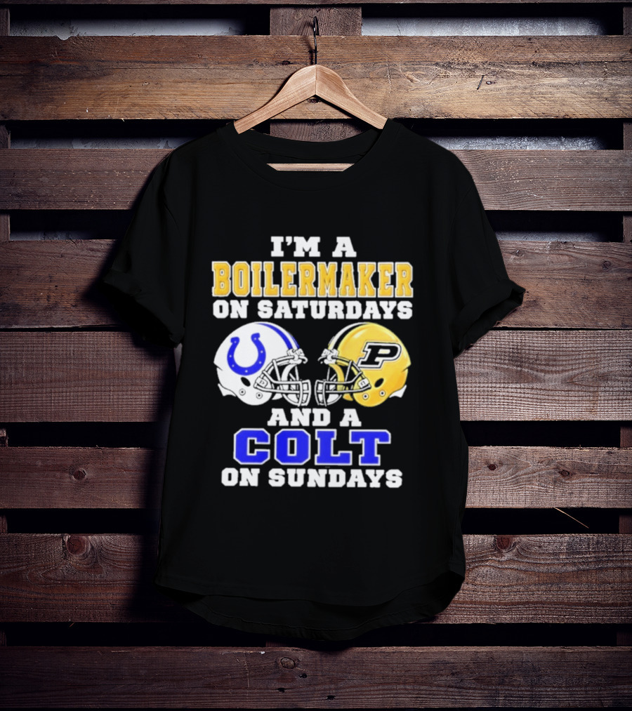 I'm A Boilermaker On Saturdays And A Colt On Sundays Football Helmets T-Shirt