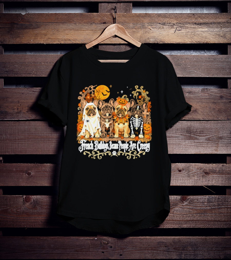 French Bulldogs People Are Creepy Halloween Pumpkin Skeleton Ghost T-Shirt
