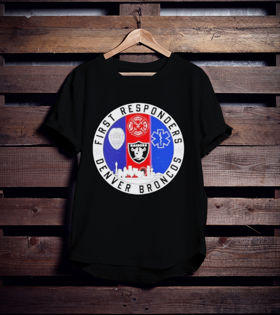 First Responders Las Vegas Raiders Denver Broncos Skyline T-Shirt