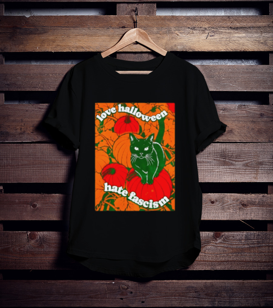 Love Halloween Hate Fascism Black Cat Pumpkins T-Shirt