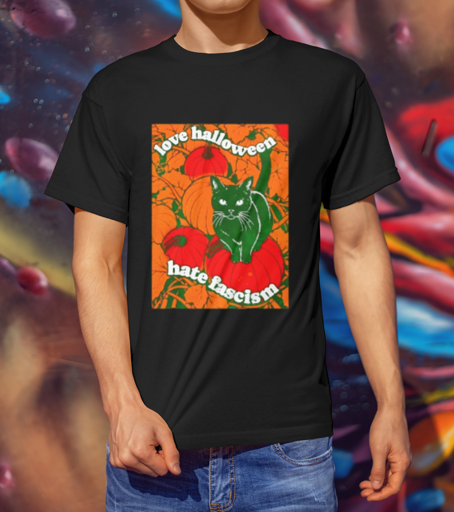 Love Halloween Hate Fascism Black Cat Pumpkins T-Shirt