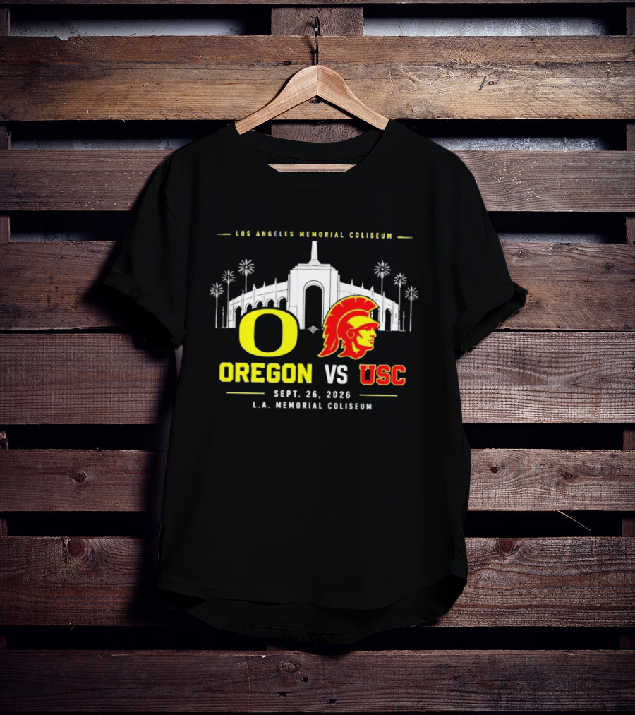 Oregon Vs USC Los Angeles Memorial Coliseum Sept 26 2026 T-Shirt