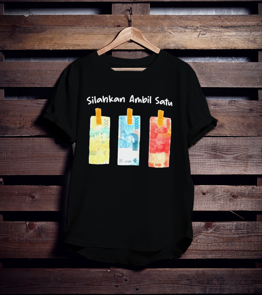 Silahkan Ambil Satu Please Take One Indonesian Rupiah Currency T-Shirt