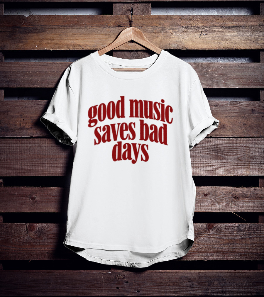 Good Music Saves Bad Days Mental Health Awareness T-Shirt