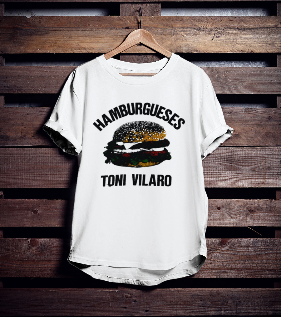 Hamburgueses Toni Vilaro Burger Food T-Shirt