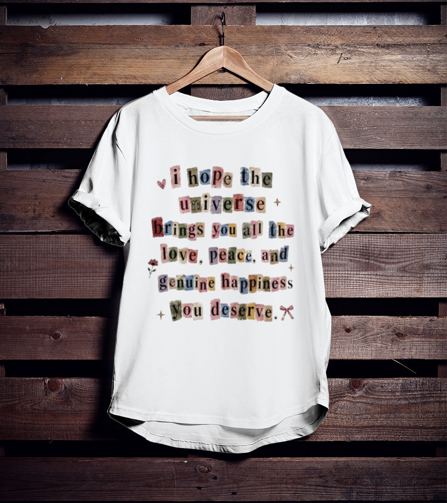 I Hope The Universe Brings You All The Love Peace And Genuine Happiness You Deserve Vintage Collage T-Shirt