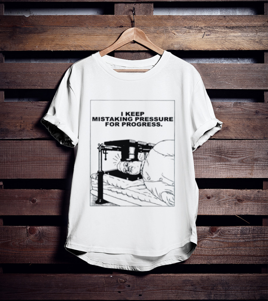 I Keep Mistaking Pressure For Progress Vintage Guillotine T-Shirt