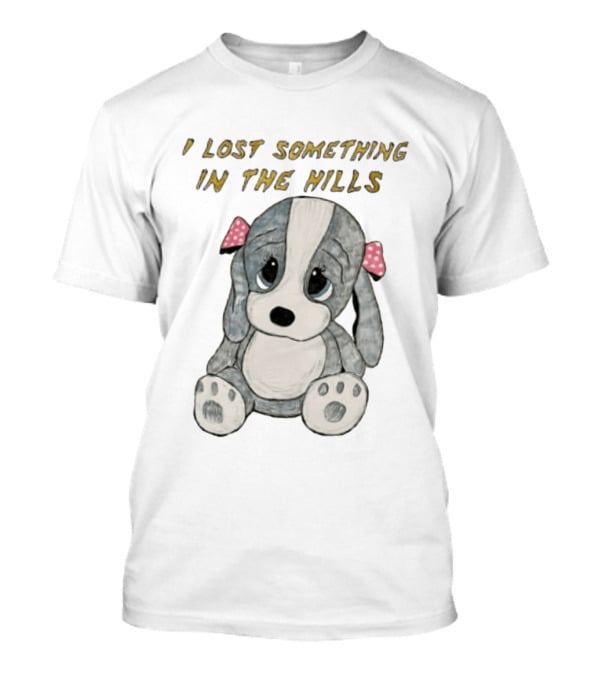 I Lost Something In The Hills Sad Puppy Adorable T-Shirt