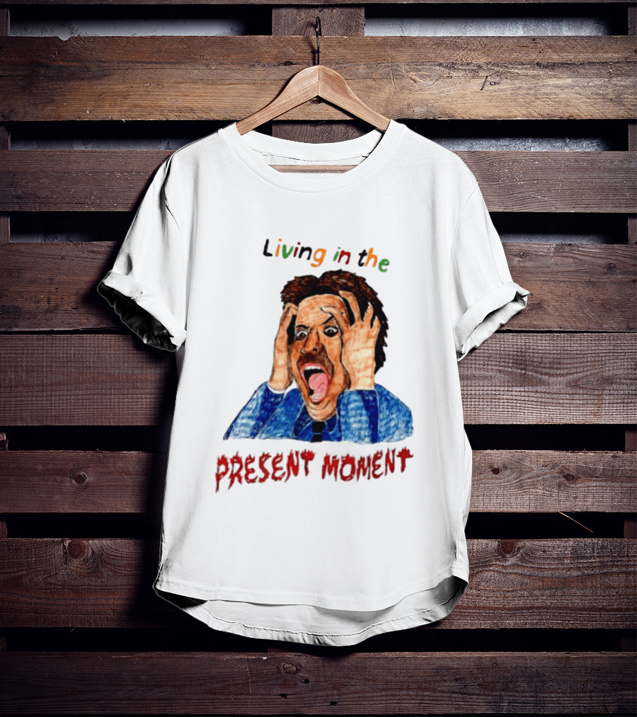 Living In The Present Moment Scream Distressed Expression T-Shirt