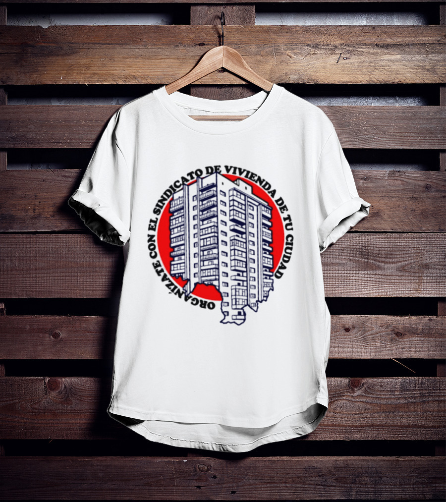 Organízate Con El Sindicato De Vivienda De Tu Ciudad Edificio Urbano Círculo Rojo T-Shirt