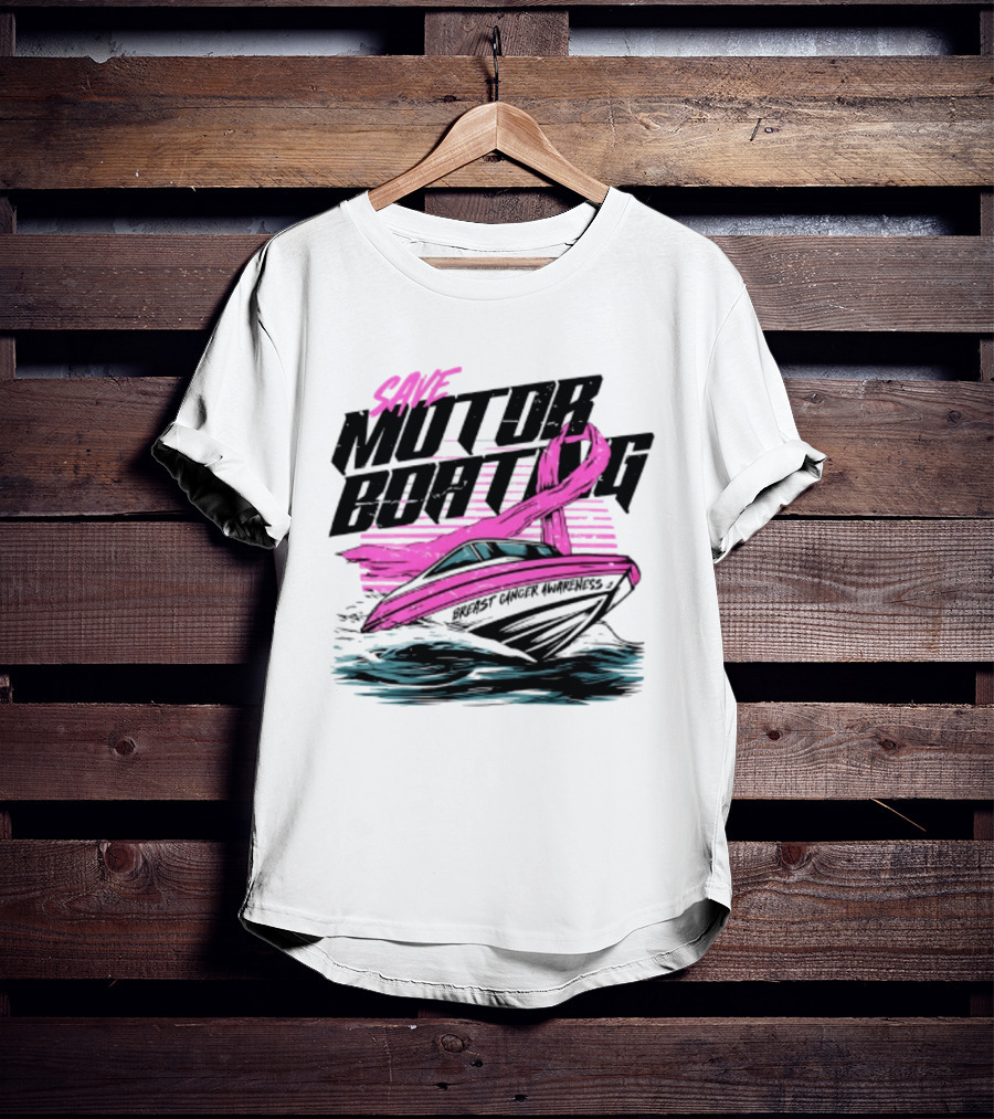 Save Motorboating Breast Cancer Awareness Pink Ribbon Boat T-Shirt