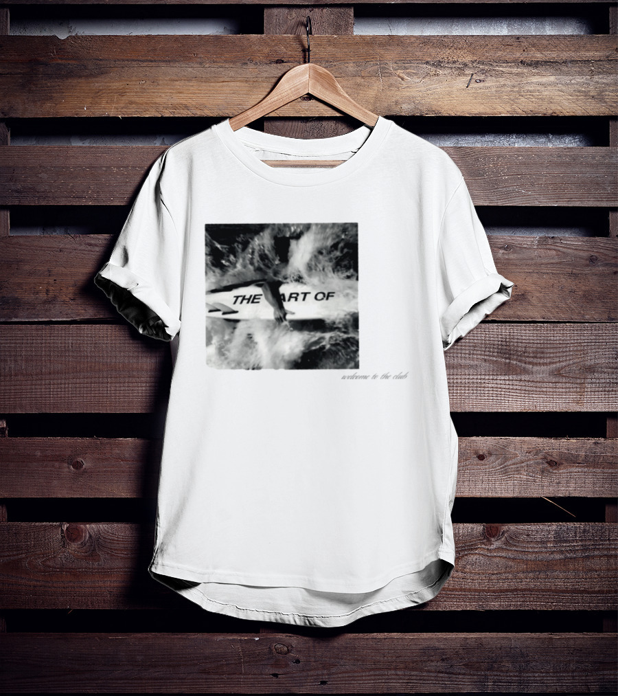 The Art Of Surfing Welcome To The Club T-Shirt