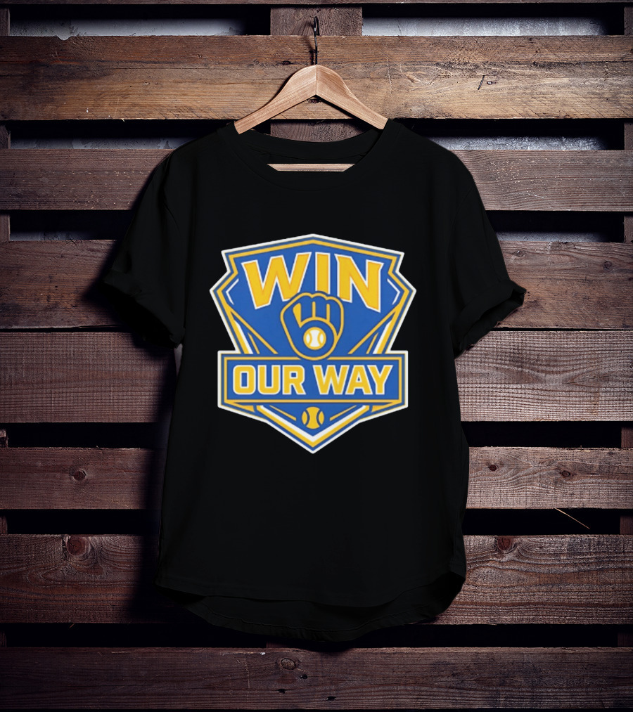 Milwaukee Brewers Win Our Way Baseball Victory Fan T-Shirt
