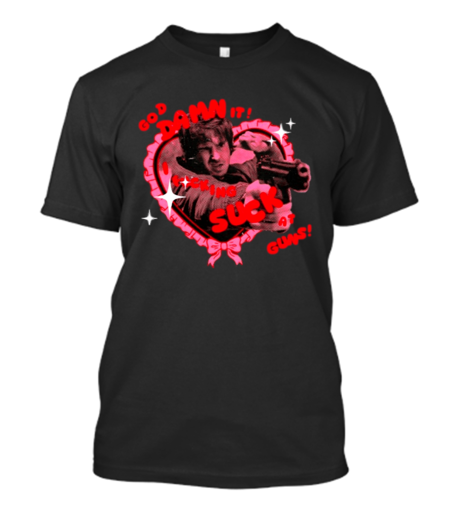 God Damn It I Fucking Suck At Guns Heart And Stars T-Shirt