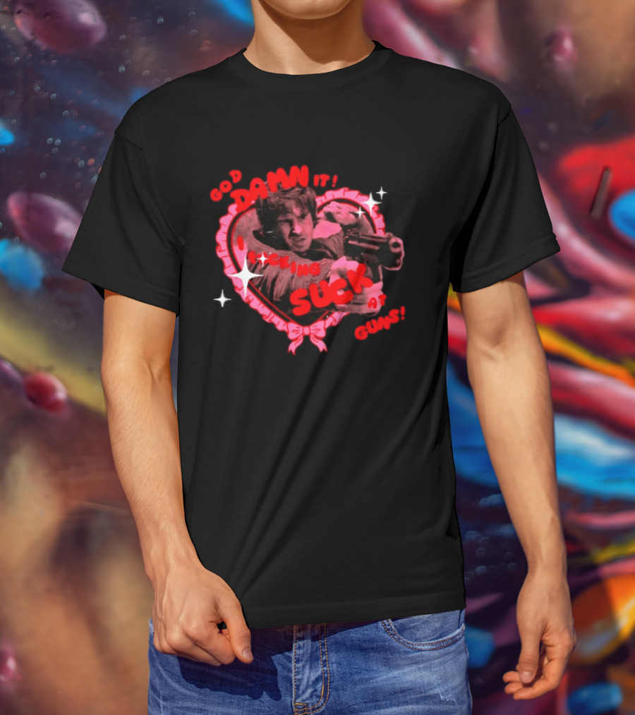 God Damn It I Fucking Suck At Guns Heart And Stars T-Shirt