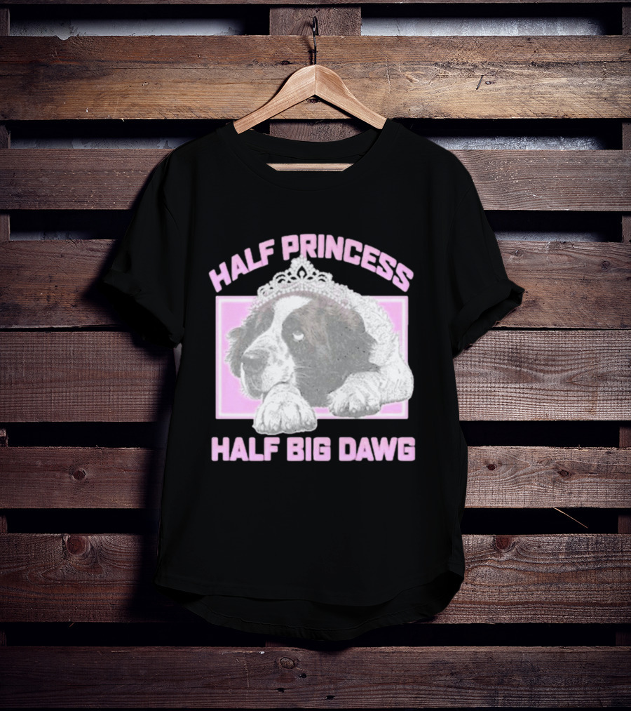 Half Princess Half Big Dawg Pink Tiara Dog T-Shirt
