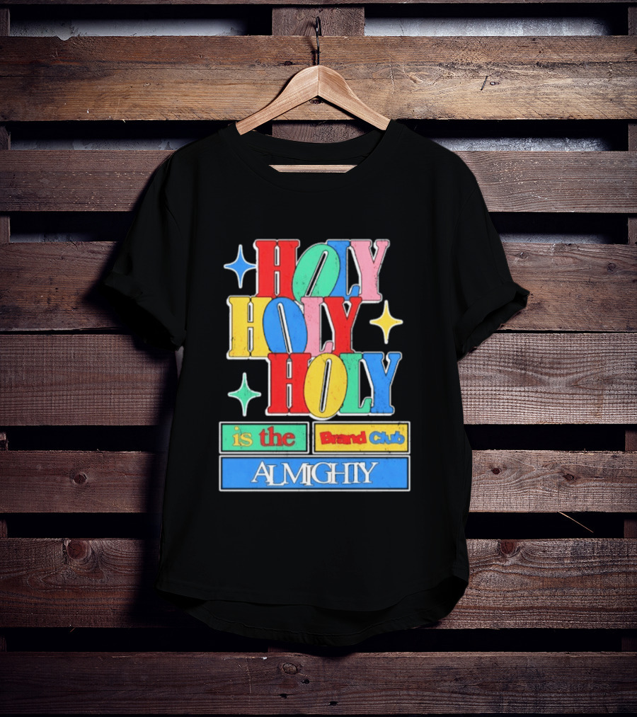 HOLY HOLY HOLY Is The Brand Club Almighty Colorful T-Shirt
