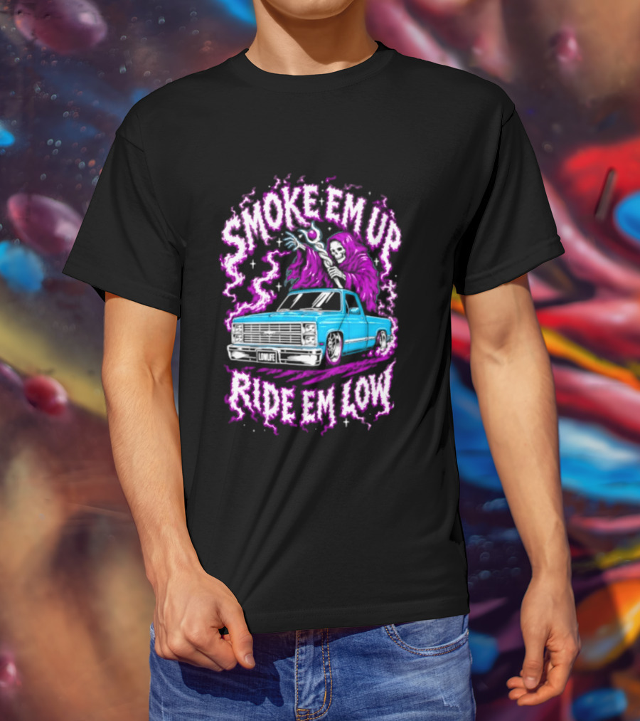 Smoke Em Up Ride Em Low Grim Reaper Lowrider Truck T-Shirt