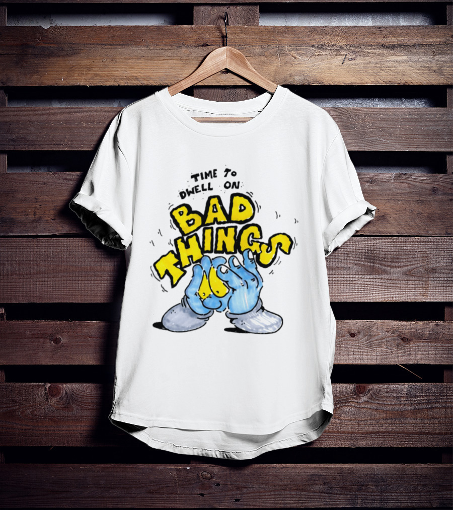 Time To Dwell On Bad Things Overthinking Anxiety Hands T-Shirt